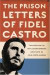 The Prison Letters of Fidel Castro