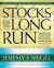 Stocks for the Long Run, 4th Edition: The Definitive Guide to Financial Market Returns & Long Term Investment Strategie