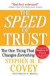 The SPEED of Trust: The One Thing That Changes Everything