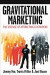 Gravitational Marketing: The Science of Attracting Customer