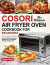 The Ultimate COSORI Air Fryer Oven Cookbook for Beginners: Easy and Delicious Air Fryer Recipes for Your COSORI Air Fryer Toaster Oven