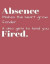 Absence Makes the Heart Grow Fonder It Also Gets to Tend You Fired: Humorous Notebook (Composition Book Journal) (8.5 X 11 Large)