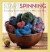 Start Spinning: Everything You Need to Know to Make Great Yarn