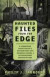 Haunted Files from the Edge: A Paranormal Investigator's Explorations into Infamous Legends & Extraordinary Manifestations