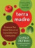 Terra Madre: Forging a New Global Network of Sustainable Food Communitie