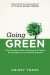 Go Green, Spend Less, Live Better: The Ultimate Guide to Saving the Planet, Saving Money, and Protecting Your Health