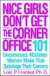 Nice Girls Don't Get the Corner Office: 101 Unconscious Mistakes Women Make That Sabotage Their Career