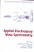 Applied Electrospray Mass Spectrometry (Practical Spectroscopy)