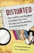 Distorted: How a Mother and Daughter Unraveled the Truth, the Lies, and the Realities of an Eating Disorder