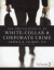 Encyclopedia of White-Collar & Corporate Crime (Multi-Volume Set)