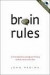 Brain Rules: 12 Principles for Surviving and Thriving at Work, Home, and School (Book & DVD)