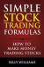Simple Stock Trading Formulas: How to Make Money Trading Stocks