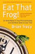 Eat That Frog!: 21 Great Ways to Stop Procrastinating and Get More Done in Less Time (Bk Life)