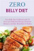 Zero Belly Diet: Zero Belly Diet Cookbook with 35 New Zero Belly Diet Recipes - Delicious Dinners, Lunches, Breakfasts and Shakes. (Zero Belly Fat Cookbook 1): Volume 1