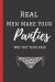 Real Men Make Your Panties Wet Not Your Eyes: A Funny Lined Notebook. Blank Novelty journal, perfect as a Gift (& Better than a card) for your Amazing