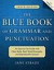 The Blue Book of Grammar and Punctuation: An Easy-to-use Guide with Clear Rules, Real-world Examples, and Reproducible Quizze