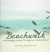 Beachwalk: An Everyday Journey Through Sea, Sand And Soul
