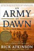 An Army at Dawn: The War in North Africa, 1942-1943, Volume One of the Liberation Trilogy (The Liberation Trilogy)