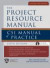 Project Resource Manual (PRM) : The CSI Manual of Practice
