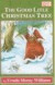 The Good Little Christmas Tree: Complete & Unabridged (Cover to Cover)