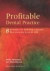 Profitable Dental Practice: 8 Strategies for Building a Practice That Everyone Loves to Visit