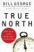 True North: Discover Your Authentic Leadership (J-B Warren Bennis Series)