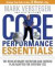 Core Performance Essentials : Twenty-five Exercises to Create a Lean, Powerful, Injury-Resistant Physique for Life