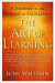 The Art of Learning: A Vibrant New Perspective on the Pursuit of Excellence