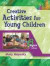 Creative Activities For Young Children (Creative Activities for Young Children)