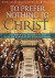 To Prefer Nothing to Christ: The Monastic Mission of the English Benedictine Congregation