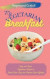 My Vegetarian Breakfast: Easy and Quick Vegetarian Recipes to Boost Your Day and Improve Your Lifestyle