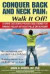 Conquer Back and Neck Pain: Walk It Off! A Spine Doctor's Proven Solutions For Finding Relief Without Pills or Surgery