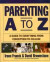 Parenting A to Z: A Guide to Everything from Conception to College