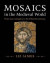 Mosaics in the Medieval World