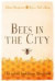 Bees in the City: The urban beekeepers' handbook