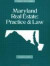 Maryland Real Estate: Practice & Law, 10th Edition