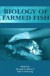 Biology of Farmed Fish (Sheffield Biological Sciences)