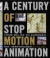 A Century of Stop-Motion Animation: From Melies to Aardman