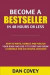 Become a Bestseller in 48 Hours or Less: How to Write, Market & Publish Your Book AND Use it to Start and Grow a Credible and Successful Business (self publishing, how to write a book, how to write)