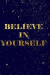 Believe in Yourself: Personal Journal to Prepare Plans. Personalized Gift for Everyone. Practical and Ideal Notebook for Adult, Family, Cou