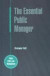 The Essential Public Manager (Public Policy Andmanagement)
