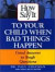 How to Say It to Your Child When Bad Things Happen (How to Say It... (Paperback))