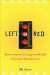 Left on Red: How to Ignite, Leverage and Build Visionary Organization