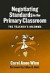 Negotiating Standards In The Primary Classroom: The Teacher's Dilemma (Early Childhood Education Series (Teachers College Pr))