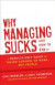 Why Management Sucks and How to Fix It: The Results-Only Guide to Managing Work, Not People