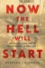 Now the Hell Will Start: One Soldier's Flight from the Greatest Manhunt of World War II