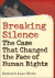Breaking Silence: The Case That Changed the Face of Human Rights (Advancing Human Rights)
