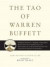 The Tao of Warren Buffett: Quotations and Interpretations of Warren Buffett's Wisdom That Will Guide You to a Billionare Wealth and Enlightened Business Management