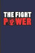 The Fight Power: For Training Log and Diary Journal for Boxing Lover (6x9) Lined Notebook to Write in