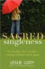 Sacred Singleness: The Set-Apart Girl's Guide to Purpose and Fulfillment
